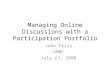 Managing Online Discussions with a Participation Portfolio John Fritz UMBC July 23, 2008