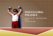 PROFESSIONAL PRESENCE Lesson 2 of Writing More Good Tracey Krska