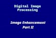 Digital Image Processing Image Enhancement Part II