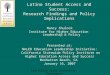 California State University, Sacramento Latino Student Access and Success: Research Findings and Policy Implications Nancy Shulock Institute for Higher