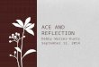 Debby Walser-Kuntz September 12, 2014 ACE AND REFLECTION