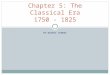 BY NIKKEI TUNGOL Chapter 5: The Classical Era 1750 - 1825