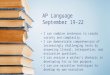 AP Language September 19-22 I can combine sentences to create variety and complexity. I can demonstrate comprehension of increasingly challenging texts