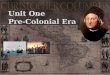 Unit One Pre-Colonial Era. Chapter 1 What Europeans Found: The American Surprise The American Surprise