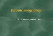 Ectopic pregnancy Dr.F Mostajeran MD.  Ectopic pregnancy remains  Leading cause life/hreatening F- Trimester (morbidity)  Medical therapy method terexate