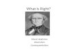 What is Right? Moral relativism Absolutism Consequentialism