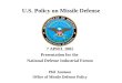 U.S. Policy on Missile Defense 7 APRIL 2005 Presentation for the National Defense Industrial Forum Phil Jamison Office of Missile Defense Policy