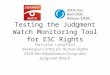 Testing the Judgment Watch Monitoring Tool for ESC Rights Malcolm Langford Norwegian Centre for Human Rights ESCR-Net Adjudication Group and Judgment Watch