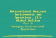 Copyright © 2011 Pearson Education 17-1 International Business Environments and Operations, 13/e Global Edition Part 6 Managing International Operations