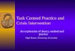 Task Centred Practice and Crisis Intervention An exploration of theory, method and practice Nigel Horner (University of Lincoln)
