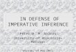 IN DEFENSE OF IMPERATIVE INFERENCE Peter B. M. Vranas University of Wisconsin-Madison Warsaw, 18 May 2012
