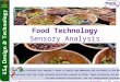 © Boardworks Ltd 20051 of 12 © Boardworks Ltd 2005 1 of 12 Food Technology Sensory Analysis These icons indicate that teacher’s notes or useful web addresses
