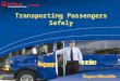 Transporting Passengers Safely. 2  An effective safety program consists of: contracting with the correct person, training that person, and monitoring
