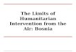 The Limits of Humanitarian Intervention from the Air: Bosnia