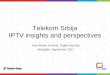 Telekom Srbija IPTV insights and perspectives New Media Summit, Digital Agenda Belgrade, September 2011