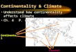 Continentality & Climate Understand how continentality affects climate Ch. 4P. 69-73 Continental Coastal