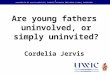 Are young fathers uninvolved, or simply uninvited? Cordelia Jervis
