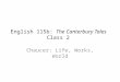 English 115b: The Canterbury Tales Class 2 Chaucer: Life, Works, World