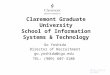Claremont Graduate University School of Information Systems & Technology Go Yoshida Director of Recruitment go.yoshida@cgu.edu TEL: (909) 607-3180
