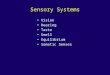 Sensory Systems Vision Hearing Taste Smell Equilibrium Somatic Senses