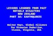 LESSONS LEARNED FROM PAST NOTABLE DISASTERS NEW ZEALAND PART 3A: EARTHQUAKES Walter Hays, Global Alliance for Disaster Reduction, Vienna, Virginia, USA