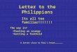 Letter to the Philippians The way in? A letter close to Paul's heart………………. Its all too familiar!!!!!!! Peeling an orange Getting a foothold
