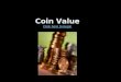 Coin Value Click here to begin Click here to begin