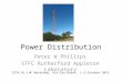 Power Distribution Peter W Phillips STFC Rutherford Appleton Laboratory ECFA HL-LHC Workshop, Aix-les-Bains, 1-3 October 2013