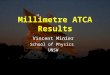 21 November 2002Millimetre Workshop 2002, ATNF Millimetre ATCA Results Vincent Minier School of Physics UNSW