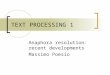 TEXT PROCESSING 1 Anaphora resolution: recent developments Massimo Poesio