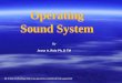 Operating Sound System Operating Sound System By Jesse A. Role Ph. D TM J& E Role Technology http//