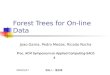 Forest Trees for On-line Data Joao Gama, Pedro Medas, Ricado Rocha Proc. ACM Symposium on Applied Computing- SAC04 2005/5/27 報告人：董原賓