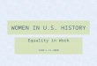 WOMEN IN U.S. HISTORY Equality in Work 1950’s to 2000