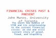 FINANCIAL CRISES PAST & PRESENT John Munro, University of Toronto The South Sea Bubble of 1720 and its relationship to the current financial crisis: an