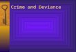 Crime and Deviance. Why? First impressions: Why do people commit crimes? Why do people do drugs?