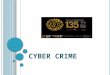 CYBER CRIME. is a CRIMINAL activity done using COMPUTERS and INTERNET