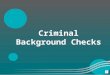 Criminal Background Checks If Already Registered... Request Screening ONLINE:  fcsr/ CALL: 1-866-422-6872