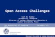 Discover the world at Leiden University Open Access Challenges The Researcher of Tomorrow December 3-5, 2012 Kurt De Belder University Librarian Director