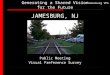 Jamesburg VPS Generating a Shared Vision for the Future JAMESBURG, NJ Public Meeting Visual Preference Survey