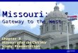 ©2009 Clairmont Press Missouri: Gateway to the West Chapter 8 Missouri after the Civil War Study Presentation