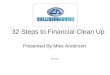 32 Steps to Financial Clean Up Presented By Mike Anderson May 2011