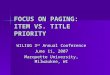 FOCUS ON PAGING: ITEM VS. TITLE PRIORITY WILIUG 3 rd Annual Conference June 11, 2007 Marquette University, Milwaukee, WI
