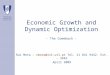 Economic Growth and Dynamic Optimization - The Comeback - Rui Mota – rmota@ist.utl.pt Tel. 21 841 9442. Ext. - 3442 April 2009