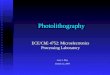 Photolithography ECE/ChE 4752: Microelectronics Processing Laboratory Gary S. May January 22, 2004
