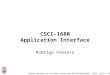 CSCI-1680 Application Interface Based partly on lecture notes by David Mazières, Phil Levis, John Jannotti Rodrigo Fonseca