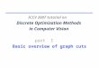 ICCV 2007 tutorial on Discrete Optimization Methods in Computer Vision part I Basic overview of graph cuts