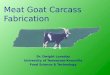 Meat Goat Carcass Fabrication Dr. Dwight Loveday University of Tennessee-Knoxville Food Science & Technology