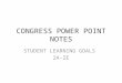 CONGRESS POWER POINT NOTES STUDENT LEARNING GOALS 2A-2E
