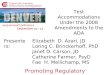 Presenters: Promoting Regulatory Excellence Test Accommodations Under the 2008 Amendments to the ADA Elizabeth D. Azari, JD Loring C. Brinckerhoff, PhD