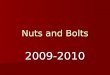 Nuts and Bolts 2009-2010. Testing Windows Fall OTL Testing: Reading, Math, Science Fall OTL Testing: Reading, Math, Science –October 5 to January 15 –Equating